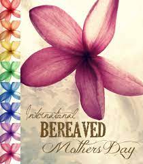 Mother's day expresses gratitude to mothers. International Bereaved Mother S Day 2020 Thelifeididntchoose