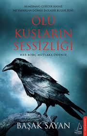 Olu Kuslarin Sessizligi D R Kultur Sanat Ve Eglence Dunyasi Karma Ne Yaparsak Bizi Bir Sekilde Bulur Kus Kitap Edebiyat