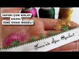 Kolay Ve Gosterisli Siparis Alan Igne Oyasi Modeli Anlatimli Yapilisi 2019 Hand Embroidery Diy Youtube Model Kurdele Oyasi Oya