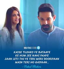 Teri Hogaiyaan Lyrics Vishal Mishra Broken But Beautiful Season 2 The song main dekhu teri photo is luka chuppi movies another romantic track. teri hogaiyaan lyrics vishal mishra