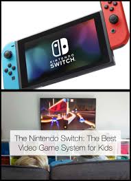 The Nintendo Switch The Best Video Game System For Kids The Mom Edit Video Game Systems Game System Nintendo