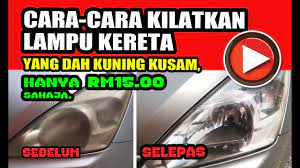 We did not find results for: Cara Cara Kilatkan Lampu Kereta Yang Dah Kuning Kusam Hanya Rm15 Sahaja Youtube