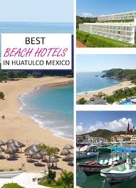 Complete Guide To Huatulco Beaches Weather Safety Hotels Mexico Vacation Beach Honeymoon Destinations Romantic Vacations