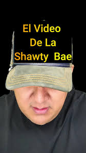 El Video De La Shawty Bae #fyp
