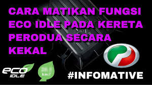 Harga rm 43 996 muka rm 4 496 loan rm 39 500 bulanan rm 463. Cara Matikan Fungsi Eco Idle Di Kereta Perodua Infomative Youtube