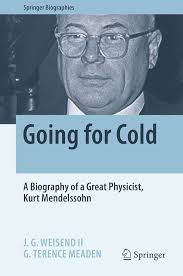 Amazon.it: Going for Cold: A Biography of a Great Physicist, Kurt  Mendelssohn