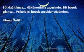 Read yılmaz özdil from the story sözler ve replikler by guzidiyebiri (güzi.) with 1,768 reads. Sut Dagitilinca Hukumetimiz Sayesinde Sut Bozuk Cikinca Ps