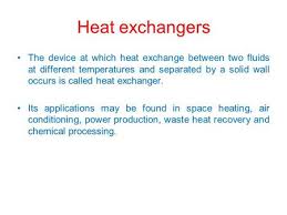 A heat exchanger is a heat transfer device that exchanges heat between two or more process fluids. An Innovative Shell And Tube Heat Exchanger With An Exceptionally High Heat Transfer Coefficient For Industrial Fluid Cooling And Air Conditioning Ppt Download
