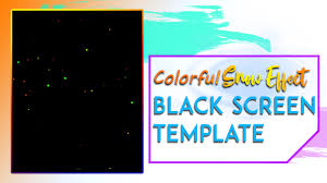 .effects kaise download kare how to unlock kinemaster assets store kinemaster effect download kinemaster overlay effects download how to download kinemaster transation effects. Colorful Snow Effect Black Screen Template Free Download Kinemaster App Alight Motion Other Video Editing Moile App