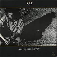 See the stone set in your eyes see the thorn twist in your side i wait for you. U2songs U2 With Or Without You Single