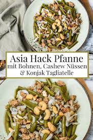 Rezept Asia Hack Pfanne Mit Bohnen Chashewkernen Und Konjak Tagliatelle Asiapfanne Hack Bohnen Konjaknudeln Wa Rezepte Konjak Nudeln Herzhafte Speisen