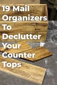 Make A Mail Organizer 19 Creative Ways To Declutter Diy Mail Organizer Mail Organizer Diy Mail