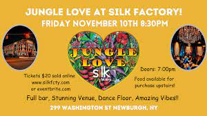 Jungle Love at Silk Factory! - Silk Factory - Newburgh NY