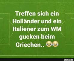 Treffen Sich Ein Hollander Und Ein Italiener Zum Wm Lustige Bilder Spruche Witze Echt Lustig Coole Spruche Witzige Spruche Lustige Spruche