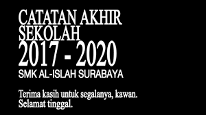 Maybe you would like to learn more about one of these? Catatan Akhir Sekolah 2017 2020 Smk Al Islah Surabaya Youtube