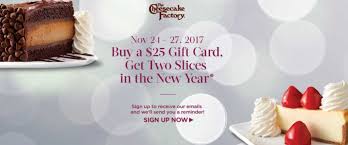 Order a gift card via the website and get an instant 8% discount code which you can use when you use your card on your next visit. 2 Free Slices Of Cheesecake W 25 Gift Card Purchase From Cheesecake Factory 11 24 11 27 Bargain Believer