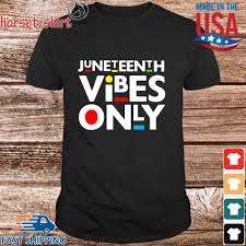 See more of juneteenth shirts on facebook. Juneteenth Vibes Only T Shirt Sweater Hoodie And Long Sleeved Ladies Tank Top