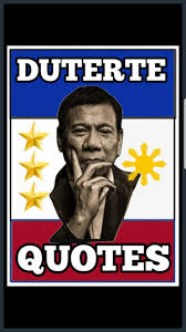 The utterances of rodrigo roa duterte, the 16th president of the republic of the philippines. Duterte Quotes For Android Apk Download