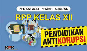 Korupsi atau rasuah (bahasa latin: Rpp Pendidikan Anti Korupsi Kelas Xii Jenjang Slta Ma Dingin Aja Com