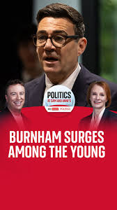 The young are loving Andy Burnham. That is according to a new Sky  News/YouGov poll that puts the new PM at 26% among 18-24 year olds. Can the  Burnham bounce hold?, Sam Coates and Anne McElvoy discuss ...