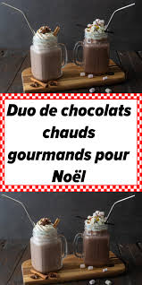 Des Chocolats Chaud Maison Et Gourmands Pour Noel En 2020 Chocolat Chaud Maison Chocolat Gourmands