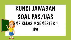 Soal pas ipa kelas 9 semester 1 kurikulum 2013 revisi adalah artikel yang akan admin bagikan pada kesempatan kali ini. Kunci Jawaban Soal Latihan Penilaian Akhir Semester Pas Uas Pelajaran Ipa Smp Kelas 9 Semester 1 Tribun Pontianak