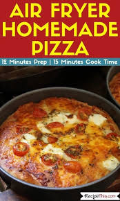 Air Fryer Homemade Pizza Recipe This Recipe Pizza Recipes Homemade Homemade Pizza Air Fryer Oven Recipes