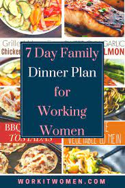 7 Day Family Dinner Meal Plan For Working Women Family Dinner Family Dinner Planning Family Dinner Recipes