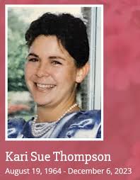 Kari Sue Thompson passed away