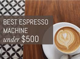 Best espresso coffee machines ukcdogs forums meaning. The 10 Best Espresso Machines Under 500 Of 2021 Espresso Perfecto