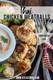 Well balanced flavours with lots. Thai Baked Chicken Meatballs Kylee Cooks