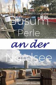 Nordsee Tipps Fur Busum Zwischen Retro Und Trend Urlaub Nordsee Busum Nordsee Nordsee