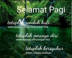 Karena akan menjadikan tetap bertahan dalam menghadapi rumitnya kehidupan. nikmat sehat akan terasa jika kita pernah sakit, dan nikmat hidup akan terasa jika kita pernah. Kata Mutiara Islam Selamat Pagi Ragam Muslim Kata Kata Kata Kata Indah Selamat Pagi