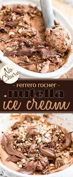 Están formados por una capa de barquillo rellena con pasta de cacao y avellanas, recubierta por una capa de chocolate con avellanas trituradas y una avellana entera en el interior. No Churn Ferrero Rocher Nutella Ice Cream My Evil Twin S Kitchen Nutella Produkte Nutella Hausgemachtes Eis