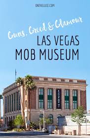 Guns Greed And Glamour Las Vegas And The Mob Museum On The Luce Travel Blog Vegas Vacation Las Vegas Trip Las Vegas Vacation