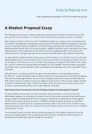 Check spelling or type a new query. A Modest Proposal Essay Essay Example