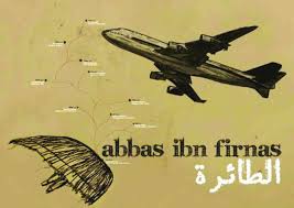 Firnâs, bu deneme dolayısıyla havacılığın öncülerinden sayılmaktadır. Ibn Firnas The First Man To Fly The Friday Times