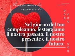 Frasi Di Auguri Di Compleanno Amore Auguri Di Compleanno Compleanno Romantico Compleanno