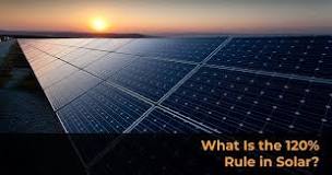 What Is the 120% Rule in Solar? A Phoenix Homeowner's Guide ...