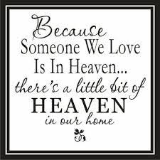 Because Someone We Love Is In Heaven There S A Little Bit Of Heaven In Our Home Missing You Quote Quotespictures Com