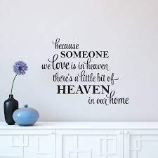 God is love, they once said, but we reversed that, and love, like heaven, was always just. A Little Bit Of Heaven In Our Home Wall Quotes Decal Wallquotes Com