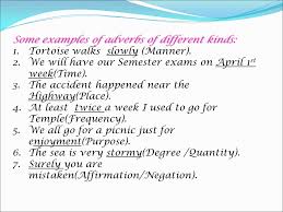 For example, adverbs can describe when (adverbs of time) or where (adverbs of place) something happens. Example Of Adverb Of Time Give An Example Of Adverb In A Sentence