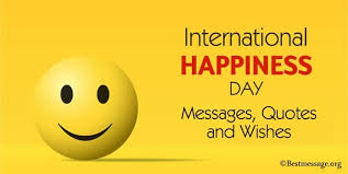 While we diligently research and update our holiday dates, some of the information in the table above may be preliminary. International Day Of Happiness Quotes And Wishes Messages Best Message