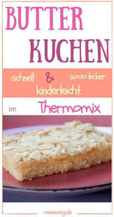 Saftiger Butterkuchen Im Thermomix Mit Mandeln Ohne Hefe Backen Auf Dem Blech Schnelles Kinder Butterkuchen Rezept Thermomix Rezepte Kuchen Butterkuchen