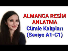 Almanca Konusma Sinavi Resim Anlatma Cumle Kaliplari Seviye A1 C1 Almanca Sinavlarina Hazirlik Youtube Almanca Ogrenme Ogrenme Youtube