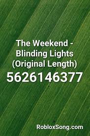 So if you're looking to add music to your game, then here are a list of roblox song id and/or music codes. The Weekend Blinding Lights Original Length Roblox Id Roblox Music Codes Roblox The Originals Songs