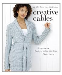 Check spelling or type a new query. Creative Cables 25 Innovative Designs In Debbie Bliss Rialto Yarns Debbie Bliss Yarn Collections Bliss Debbie Amazon De Books