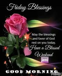 With tenor, maker of gif keyboard, add popular good morning animated gifs to your conversations. Friday Blessing Good Morning Happy Friday Its Friday Quotes Blessed Friday