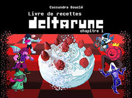 The undertale website was updated. Amazon Com Livre De Recettes Deltarune Chapitre 1 French Edition Ebook Boucle Cassandra Kindle Store