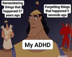 How good are you at remembering what you need to do? Things That Happened Long Ago Or Just Useless Information Nobody Cares About Adhdmeme